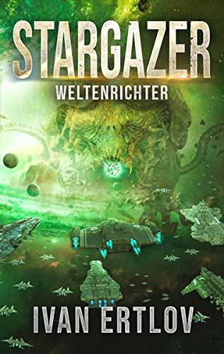 Stargazer 4: Weltenrichter (After Terra)