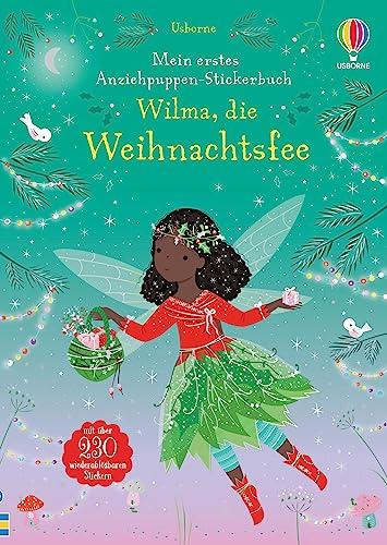 Mein erstes Anziehpuppen-Stickerbuch: Wilma, die Weihnachtsfee: weihnachtlicher Anzieh-Stickerspaß – Stickerheft mit über 230 Stickern – ab 4 Jahren (Meine ersten Anziehpuppen-Stickerbücher)