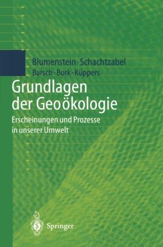 Grundlagen der Geoökologie: Erscheinungen Und Prozesse In Unserer Umwelt