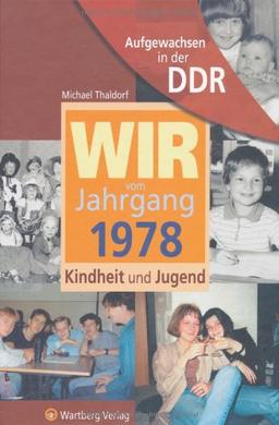 Aufgewachsen in der DDR - Wir vom Jahrgang 1978 - Kindheit und Jugend