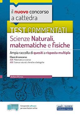 Test commentati Scienze naturali, matematiche e fisiche: Ampia raccolta di quesiti a risposta multipla (Concorso a cattedra, Band 10)