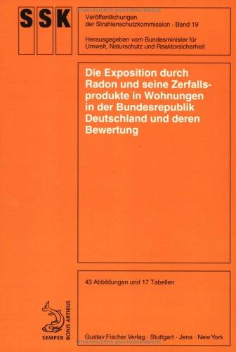 Die Exposition durch Radon und seine Zerfallsprodukte in Wohnungen in der Bundesrepublik Deutschland und deren Bewertung