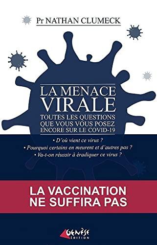 La menace virale : toutes les questions que vous vous posez encore sur le Covid-19