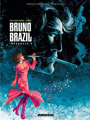 Bruno Brazil : l'intégrale. Vol. 3