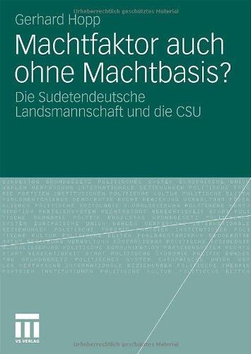 Machtfaktor auch ohne Machtbasis?: Die Sudetendeutsche Landsmannschaft und die CSU