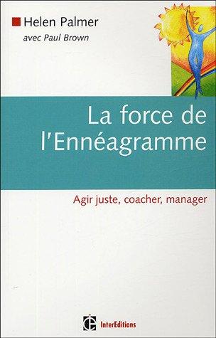 La force de l'ennéagramme : agir juste, respecter, manager