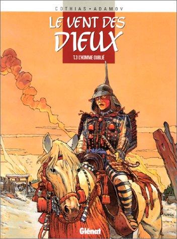 Le vent des dieux. Vol. 3. L'homme oublié