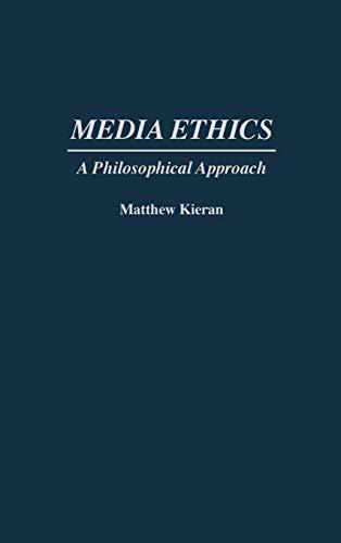 Media Ethics: A Philosophical Approach