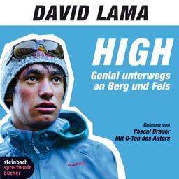 High. Genial unterwegs an Berg und Fels: Autorisierte Hörfassung mit O-Ton des Autors. 2 CDs