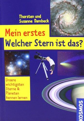 Mein erstes Welcher Stern ist das?: Unsere wichtigsten Sterne & Planeten kennen lernen