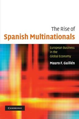 The Rise of Spanish Multinationals: European Business in the Global Economy