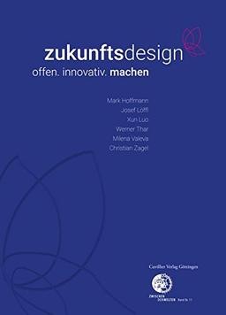 zukunftsdesign - offen. innovativ. machen (Zwischen den Welten)