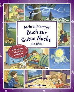 Mein allererstes Buch zur Guten Nacht ab 2 Jahre.: Die Einschlafhilfe mit 34 Geschichten, Liedtexte und Kindergebete zum Vorlesen und Einschlafen für ... Die schönsten Lieder, Reime und Gebete