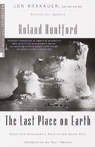 The Last Place on Earth: Scott and Amundsen's Race to the South Pole, Revised and Updated (Modern Library Exploration)