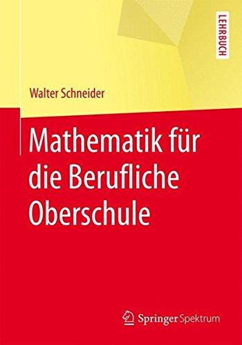 Mathematik für die berufliche Oberschule (Springer-Lehrbuch)