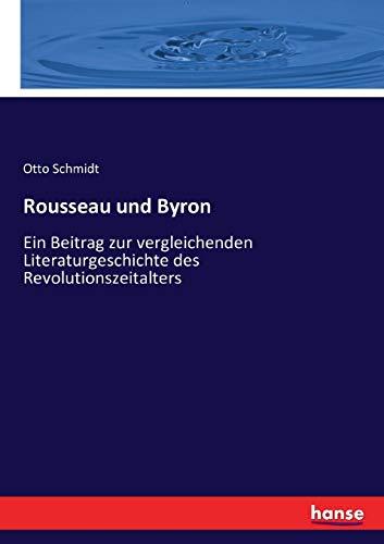 Rousseau und Byron: Ein Beitrag zur vergleichenden Literaturgeschichte des Revolutionszeitalters