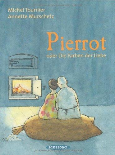 Pierrot: oder Die Farben der Liebe