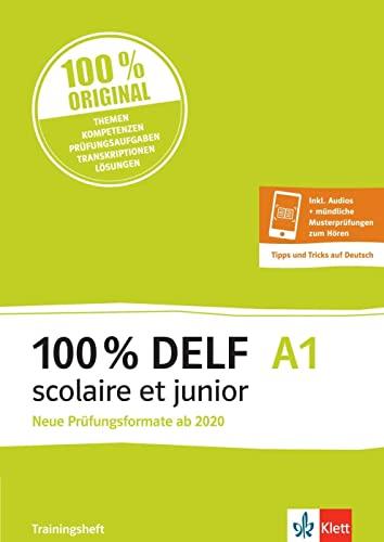 100% DELF A1 scolaire et junior - Neue Prüfungsformate ab 2020: Angepasst an die neue Organisation und die neuen Tests. Trainingsheft inkl. Audios + ... - Tipps und Tricks auf Deutsch