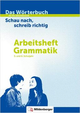 Das Wörterbuch für die Sekundarstufe – Arbeitsheft Grammatik: Schau nach, schreib richtig