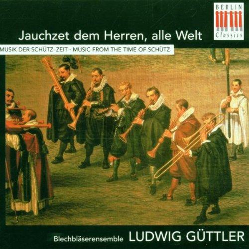 Jauchzet dem Herren, alle Welt - Bläsermusik der Schütz Zeit