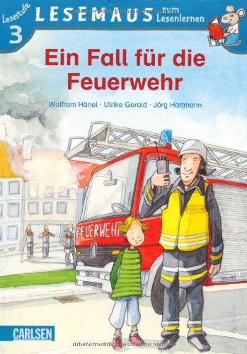 LESEMAUS zum Lesenlernen Stufe 3, Band 505: Ein Fall für die Feuerwehr: Lesestufe 3