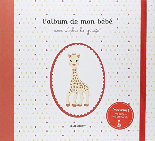 L'album de mon bébé avec Sophie la girafe