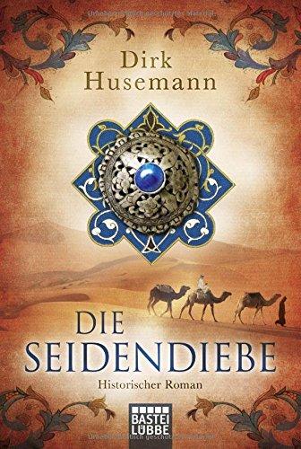 Die Seidendiebe: Historischer Roman