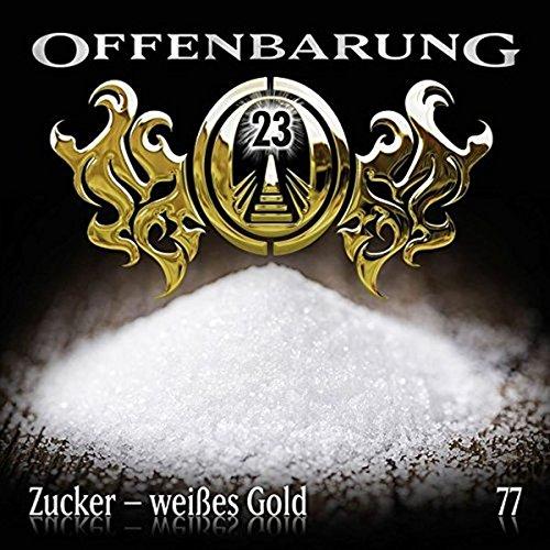 Offenbarung 23 - Folge 77: Zucker - weißes Gold.