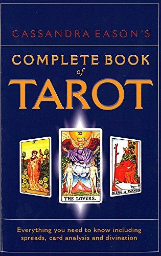 Cassandra Eason's Complete Book Of Tarot: Everything you need to know including spreads, card analysis and divination