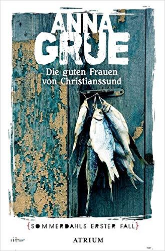 Die guten Frauen von Christianssund: Sommerdahls erster Fall (Dan Sommerdahl)