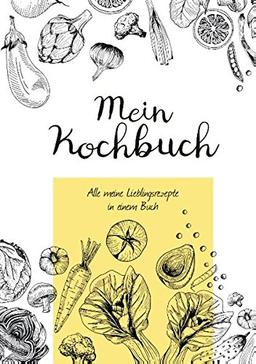 Mein Kochbuch zum Selberschreiben: Eigene Rezepte sammeln - 80 Seiten, trendiges Design