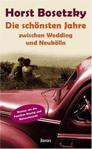 Die schönsten Jahre: Zwischen Wedding und Neukölln