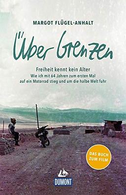 Über Grenzen: Freiheit kennt kein Alter (DuMont Welt - Menschen - Reisen)