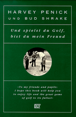 Und spielst du Golf, bist du mein Freund