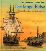 Die lange Reise: Geschichte eines Ostindienfahrers