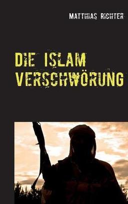 Die Islam Verschwörung