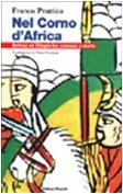 Nel Corno d'Africa. Eritrea ed Etiopia tra cronaca e storia (Primo piano)