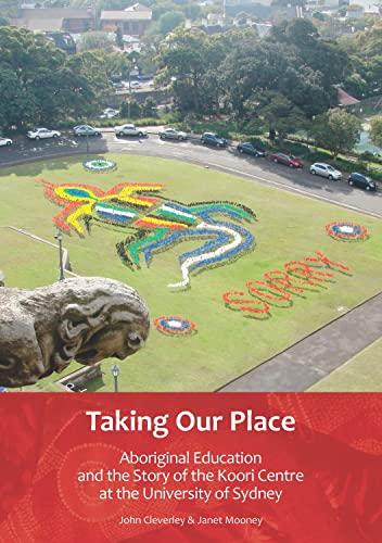 Taking our place: Aboriginal education and the story of the Koori Centre at the University of Sydney