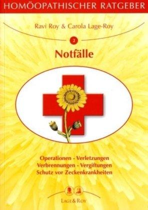 Homöopathische Ratgeber: Homöopathischer Ratgeber, Bd.2, Bei Notfällen: Operationen, Verletzungen, Zeckenbiß, Vergiftungen: Nr 2