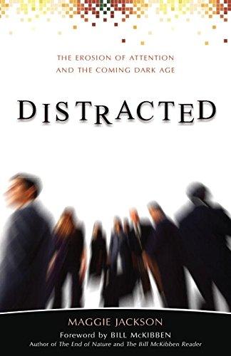 Distracted: The Erosion of Attention and the Coming Dark Age