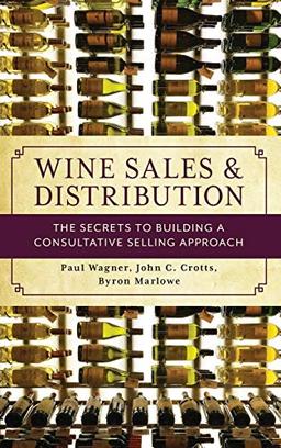 Wine Sales and Distribution: The Secrets to Building a Consultative Selling Approach