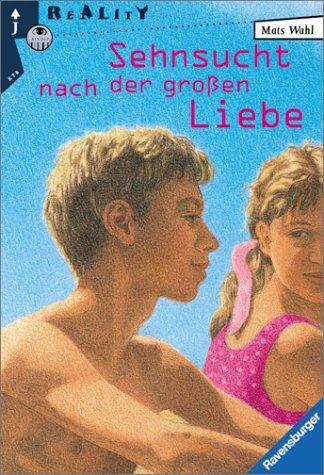 Sehnsucht nach der großen Liebe (Ravensburger Taschenbücher)