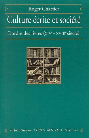 Culture écrite et société : l'ordre des livres (XIVe-XVIIIe siècles)