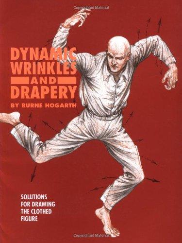 Dynamic Wrinkles and Drapery: Solutions for Drawing the Clothed Figure (Practical Art Books)