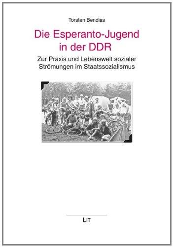 Die Esperanto-Jugend in der DDR: Zur Praxis und Lebenswelt sozialer Strömungen im Staatssozialismus