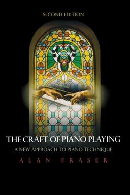 The Craft of Piano Playing: A New Approach to Piano Technique, 2nd Edition