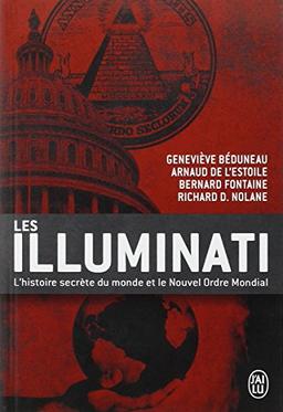 Les illuminati : l'histoire secrète du monde et le nouvel ordre mondial