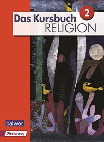 Das Kursbuch Religion 2 Neuausgabe. Schülerbuch: Arbeitsbuch für den Religionsunterricht im 7./8. Schuljahr (Das Kursbuch Religion Neuausgabe 2015)