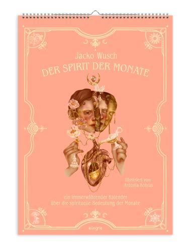 Der Spirit der Monate: Ein immerwährender Kalender über die spirituelle Bedeutung der Monate