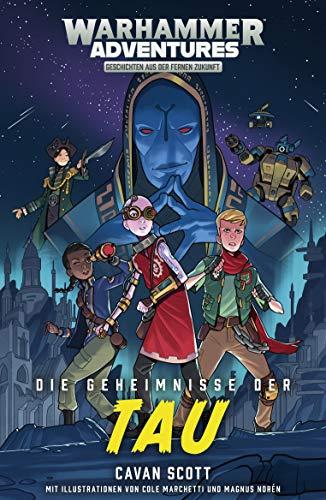 Gespaltene Galaxis 03 - Die Geheimnisse der Tau: Warhammer Adventures